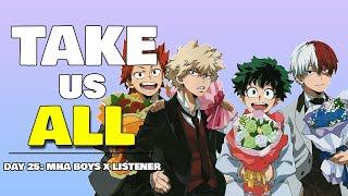 Day 25: Can You Take Us All? | Bakugo, Midoriya, Kirishima, & Todoroki x Listener