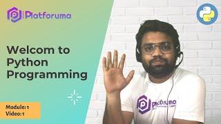 Welcome to Python Programming Tutorial Series | (Module 1 | Video 1) | Platforuma