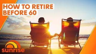 How to retire before 60: the 10 steps to financial freedom