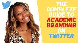 The Complete Guide to Academic Branding on Twitter| Becoming Dr. Baker