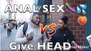 Which do People Prefer!! | Public Interview | Anal SEX vs Give Head