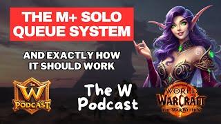 This is How The M+ Solo Queue System Should Work | The W Podcast Clips