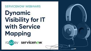 Unleashing Dynamic Visibility for IT with Service Mapping | RapDev & ServiceNow Webinar