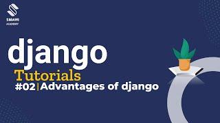 django tutorials  #2 |  advantages of django | مميزات بايثون جانقو