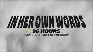 In Her Own Words - 96 Hours (Official Visualizer)