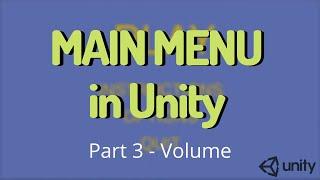 VOLUME SLIDER IN UNITY - Main Menu Pt 3