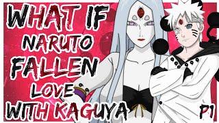 What If Naruto Fallen Love' With Kaguya | PART 1 |