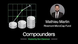 The Investment Case for Canadian MicroCaps with Mathieu Martin, Rivemont MicroCap Fund