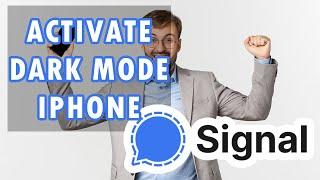 How to Activate Dark Mode on Signal for iPhone