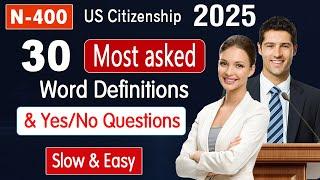 N400 - MOST ASKED 30 WORD DEFINITIONS & IMPORTANT YES/NO QUESTIONS | US citizenship Test 2025