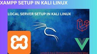 Xampp Installation In Kali Linux, Local Server Setup in Kali Linux, Laravel Development Environment