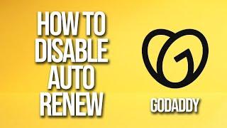 How To Disable Auto Renew GoDaddy Tutorial