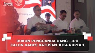 DUKUN PENGGANDA UANG TIPU CALON KADES RATUSAN JUTA RUPIAH