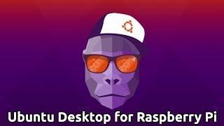 Ubuntu Desktop on Raspberry Pi