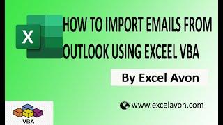 How to Import emails from outlook using Excel VBA