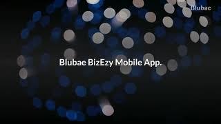 Blubae BizEzy Mobile App