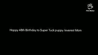 Message to  Super Tuck The Puppy/ Everest