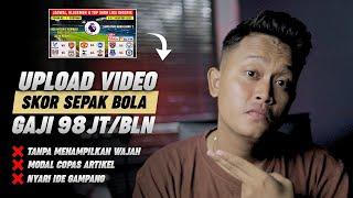 Gaji 98jt/Bln Reupload Informasi Skor Bola | Cara Menghasilkan Uang dari Youtube Baru 2022