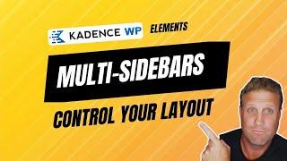 Have Multiple Sidebars in WordPress with Elements and Kadence Pro