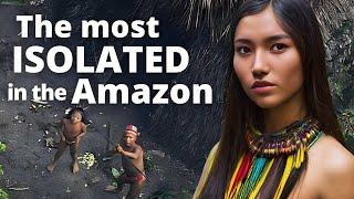 The most isolated tribe in the Amazon