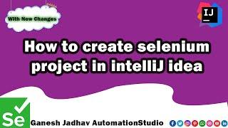 How to create Selenium project in IntelliJ IDEA || Ganesh Jadhav