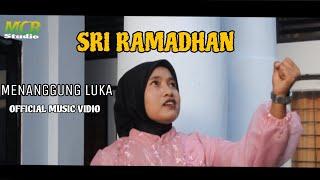 Sri Ramadhan - Menanggung Luka - Single Perdana | Official Music Vidio