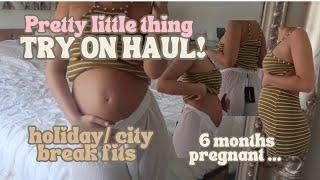 TRY ON HAUL! City break/ holiday fits! 6 month pregnant! maternity inspo🫶️ PLT 