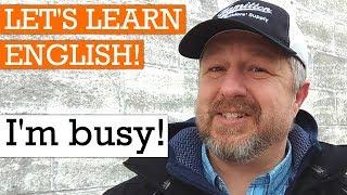 English Lesson - 8 Ways to Say, "I'm busy."