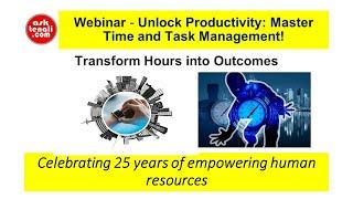 "Transform Hours into Outcomes" Webinar onMastering Time and Task Management