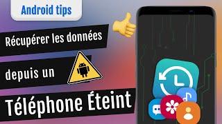 Comment récupérer les données depuis un téléphone éteint