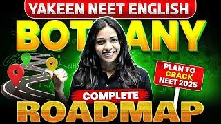 Complete BOTANY Roadmap to Crack NEET 2025| YAKEEN NEET ENGLISH 2025 Batch  #neet2025 #yakeenbatch