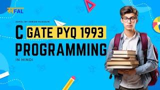 2. C Programming | GATE PYQ 1993 | Computer Science and Engineering | CS IT | Hindi