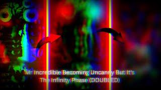 Mr Incredible Becoming Uncanny But Its Double Of The Infinity Phase. (2x∞) @ctb10