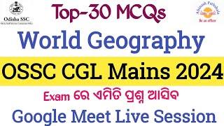 World Geography TOP-30 MCQs | Part-01 | OSSC CGL Mains 2024  | Most Expected QS |Abinash Sir