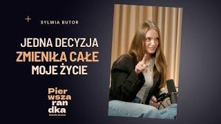 Sylwia Butor: jedna, mała decyzja zmieniła całe moje życie