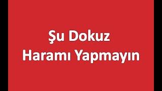 Şu Dokuz Haramı Yapmayın /En'am 151-153. Ayetler.