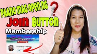 PAANO MAG OPEN NG MEMBERSHIP JOIN BUTTON SA YOUTUBE CHANNEL