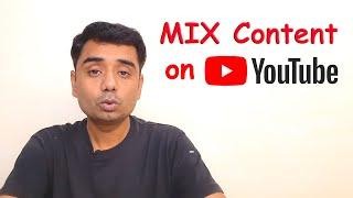 Can we post mix content videos on YouTube