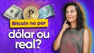 É melhor comprar bitcoin em REAL ou em DÓLAR?