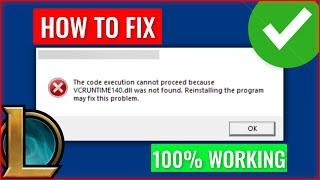 How To Fix League of Legends VCRUNTIME140_1.DLL Was Not Found Error (FIXED)