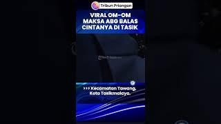 Viral Om-om Maksa ABG Balas Cintanya di Tasikmalaya