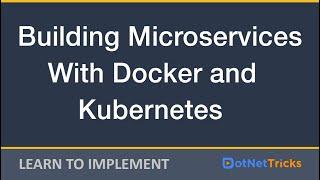 Building Microservices With Docker and Kubernetes