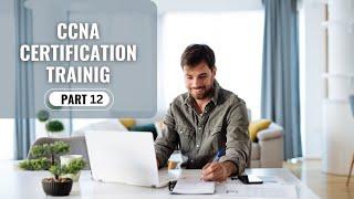 CCNA | Online CCNACertification Training | CCNA Tutorial Part-12(2.2)