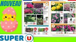 catalogue SUPER U du 20 février au 17 mars 2024  AU JARDIN - FRANCE