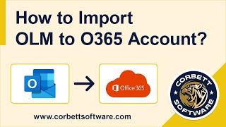 Import OLM Files to Office 365 | Batch Export MAC Outlook OLM to O365