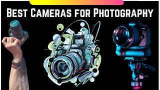 Top 5 Best Camera for Photography in 2020