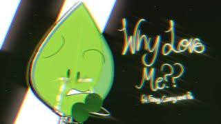 Why Love Me [Meme]  //BFB LEAFY (LOOP and FLASH WARNING) FlipAClip