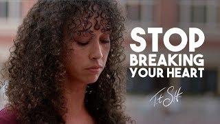 Stop Breaking Your Heart | Trent Shelton