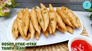 Resep OTAK-OTAK TANPA IKAN || Kenyal... Empuk & Guriiihh || ENAKNYA Bikin KETAGIHAN...!!! 