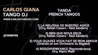 Carlos Tango DJ - Tanda FRENCH TANGOS - Rafael Canaro/Orch Bagdad/Mario Melfi